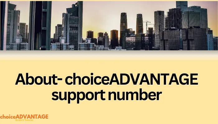 About- choiceADVANTAGE support number