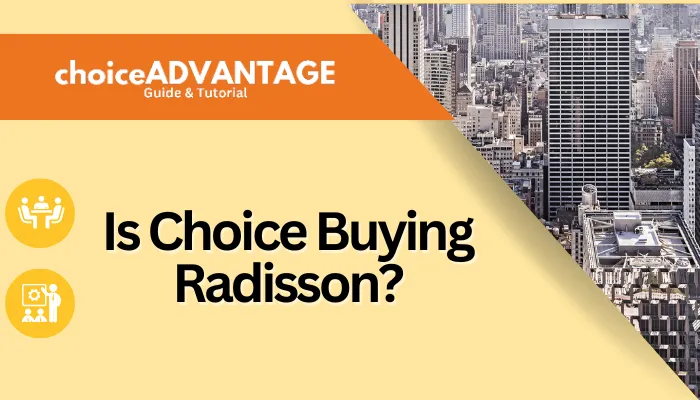 Is Choice Buying Radisson?